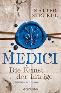 Baixar XXL-Leseprobe: Medici – Die Kunst der Intrige: Historischer Roman. Die Medici-Reihe 2 – inklusive des Stammbaums der Medici (German Edition) pdf, epub, eBook
