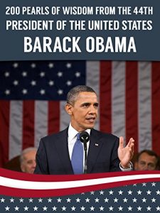 Baixar Barack Obama: 200 Pearls Of Wisdom From The 44th President Of The United States (English Edition) pdf, epub, eBook