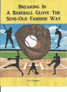 Baixar Breaking In A Baseball Glove The Semi-Old Fashion Way (English Edition) pdf, epub, eBook