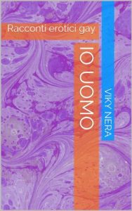 Baixar Io uomo: Racconti erotici gay (Italian Edition) pdf, epub, eBook