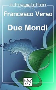 Baixar Due Mondi (Future Fiction Vol. 5) (Italian Edition) pdf, epub, eBook