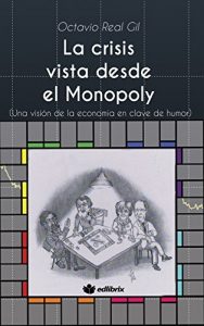 Baixar La crisis vista desde el monopoly (Spanish Edition) pdf, epub, eBook