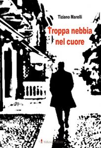 Baixar Troppa nebbia nel cuore pdf, epub, eBook