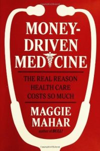 Baixar Money-Driven Medicine: The Real Reason Health Care Costs So Much pdf, epub, eBook