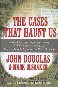 Baixar The Cases That Haunt Us: From Jack the Ripper to Jon Benet Ramsey, The FBI’s Legendary Mindhunter Sheds New Light on the Mysteries That Won’t Go Away (English Edition) pdf, epub, eBook