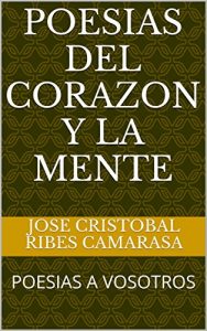 Baixar POESIAS DEL CORAZON Y LA MENTE: POESIAS A VOSOTROS (Spanish Edition) pdf, epub, eBook