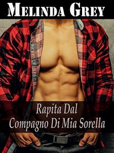 Baixar Rapita Dal Compagno Di Mia Sorella (Italian Edition) pdf, epub, eBook