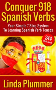 Baixar Conquer 918 Spanish Verbs: Your Simple 7 Step System To Learning Spanish Verb Tenses (learn Spanish, Spanish flash cards) (English Edition) pdf, epub, eBook