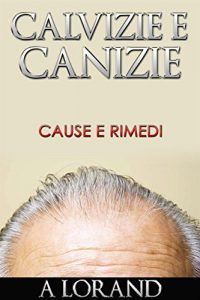 Baixar Calvizie e Canizie – Cause e Rimedi pdf, epub, eBook