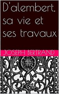 Baixar D’alembert, sa vie et ses travaux (French Edition) pdf, epub, eBook