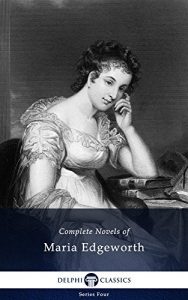 Baixar Delphi Complete Novels of Maria Edgeworth (Illustrated) (Series Four Book 9) (English Edition) pdf, epub, eBook