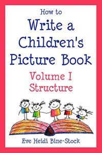 Baixar How to Write a Children’s Picture Book, Vol. I: Structure (English Edition) pdf, epub, eBook
