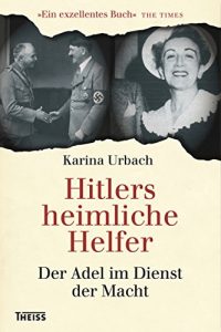 Baixar Hitlers heimliche Helfer: Der Adel im Dienst der Macht (German Edition) pdf, epub, eBook
