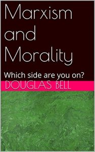 Baixar Marxism and Morality: Which side are you on? (English Edition) pdf, epub, eBook