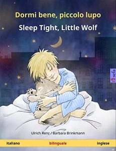 Baixar Dormi bene, piccolo lupo – Sleep Tight, Little Wolf. Libro per bambini bilinguale (italiano – inglese) (www.childrens-books-bilingual.com) (Italian Edition) pdf, epub, eBook