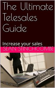 Baixar The Ultimate Telesales Guide: Increase your sales (English Edition) pdf, epub, eBook