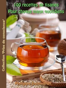 Baixar 100 Recettes de tisanes pour chaque maux quotidiens (Collection ‘Prise de conscience t. 3) (French Edition) pdf, epub, eBook