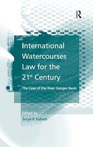 Baixar International Watercourses Law for the 21st Century: The Case of the River Ganges Basin pdf, epub, eBook