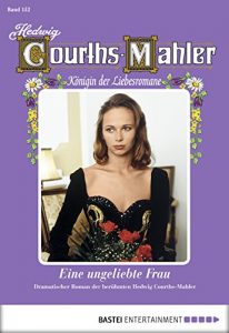 Baixar Hedwig Courths-Mahler – Folge 152: Eine ungeliebte Frau (German Edition) pdf, epub, eBook
