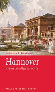 Baixar Hannover: Kleine Stadtgeschichte (Kleine Stadtgeschichten) (German Edition) pdf, epub, eBook