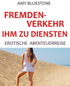 Baixar Fremden-Verkehr – Ihm zu Diensten: Erotische Abenteuerreise (German Edition) pdf, epub, eBook