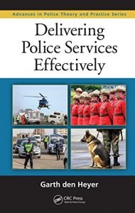 Baixar Delivering Police Services Effectively (Advances in Police Theory and Practice) pdf, epub, eBook