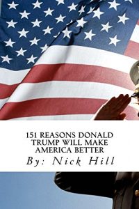 Baixar 151 Reasons Donald Trump Will Make America Better (English Edition) pdf, epub, eBook