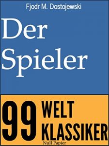 Baixar Der Spieler: Aus den Aufzeichnungen eines jungen Mannes (99 Welt-Klassiker) (German Edition) pdf, epub, eBook