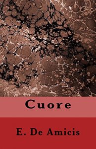 Baixar Cuore: con annotazioni (I Classici della letteratura italiana) (Italian Edition) pdf, epub, eBook