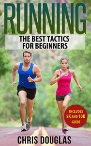 Baixar RUNNING: The Best Tactics for Beginners (Healthy Living, Stress Reliever, Running Gear, Prevent Injuries Book 1) (English Edition) pdf, epub, eBook
