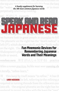 Baixar Speak and Read Japanese: Fun Mnemonic Devices for Remembering Japanese Words and Their Meanings pdf, epub, eBook