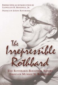 Baixar Irrepressible Rothbard: The Rothbard-Rockwell Report Essays of Murray N. Rothbard (English Edition) pdf, epub, eBook