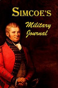 Baixar Simcoe’s Military Journal: A History of the Operations of a Partisan Corps, Called the Queen’s Rangers (1844) (English Edition) pdf, epub, eBook