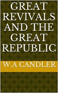 Baixar Great revivals and the great republic (English Edition) pdf, epub, eBook