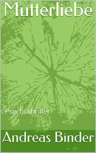 Baixar Mutterliebe: Psychothriller (German Edition) pdf, epub, eBook