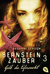 Baixar Bernsteinzauber 03 – Gelb die Eifersucht (Die Bernsteinzauber-Reihe) (German Edition) pdf, epub, eBook