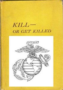 Baixar Kill or Get Killed (Illustrated): Riot Control, Techniques, Manhandling, and Close Combat, For Police and The Military (English Edition) pdf, epub, eBook