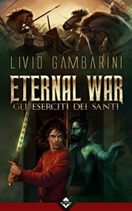 Baixar Eternal War – Gli Eserciti dei Santi (Italian Edition) pdf, epub, eBook