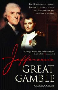 Baixar Jefferson’s Great Gamble: The Remarkable Story of Jefferson, Napoleon and the Men behind the Louisiana Purchase pdf, epub, eBook