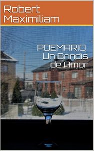 Baixar POEMARIO Un Brindis de Amor (Spanish Edition) pdf, epub, eBook