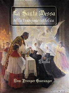 Baixar La Santa Messa della Tradizione Cattolica (Via Pulchritudinis) (Italian Edition) pdf, epub, eBook