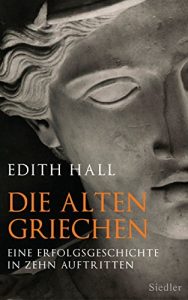 Baixar Die alten Griechen: Eine Erfolgsgeschichte in zehn Auftritten (German Edition) pdf, epub, eBook