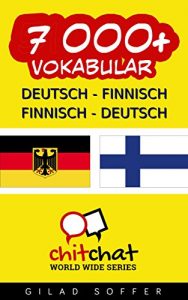 Baixar 7000+ Deutsch – Finnisch Finnisch – Deutsch Vokabular (Geplauder Weltweit) (German Edition) pdf, epub, eBook