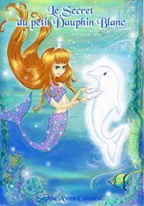 Baixar Le Secret du petit Dauphin Blanc (French Edition) pdf, epub, eBook