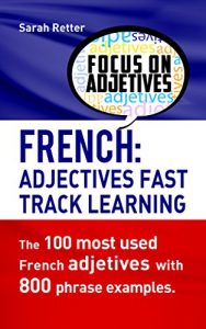Baixar FRENCH: ADJECTIVES FAST TRACK LEARNING: The 100 most used French adjectives with 800 phrase examples. (English Edition) pdf, epub, eBook