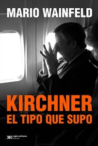 Baixar Kirchner, el tipo que supo (Singular) pdf, epub, eBook