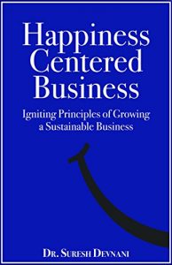 Baixar Happiness Centered Business: Igniting Principles of Growing a Sustainable Business (English Edition) pdf, epub, eBook
