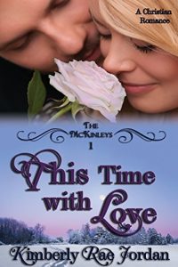 Baixar This Time with Love: A Christian Romance (The McKinleys Book 1) (English Edition) pdf, epub, eBook