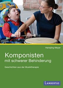 Baixar Komponisten mit schwerer Behinderung: Fallgeschichten aus der Musiktherapie (German Edition) pdf, epub, eBook