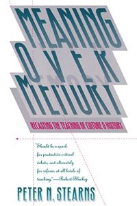 Baixar Meaning Over Memory: Recasting the Teaching of Culture and History (H. Eugene and Lillian Youngs Lehman Series) pdf, epub, eBook